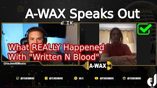 A-Wax Speaks Out About "Written N Blood" Take Down | The Brazy Bunch | King Iso | Strange Music