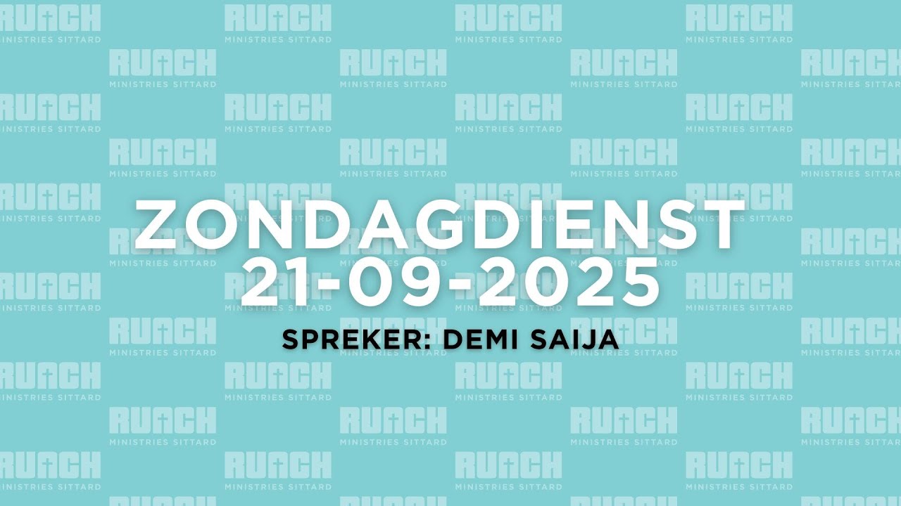 Zondagdienst 21-09-2025 | RUACH Ministries Sittard