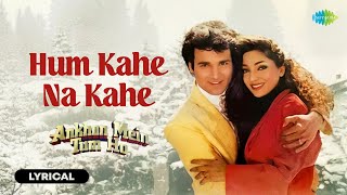 Hum Kahe Na Kahe | Lyrical | Ankhon Mein Tum Ho | Kumar Sanu | Anuradha Paudwal | 90s Romantic Song