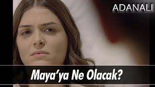 Maya'ya ne olacak? - Adanalı