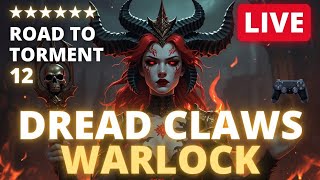 🔥 LIVE Warlock Torment 12 Push! Dread Claws Endgame PS4 | Diablo 4 #Diablo4 #Warlock #Torment12