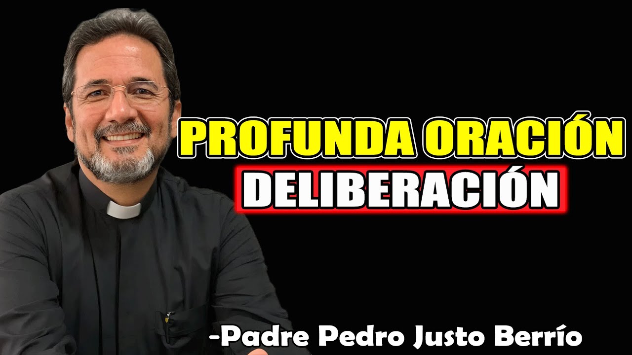 Profunda Oración de Liberación - Padre Pedro Justo Berrío 2025