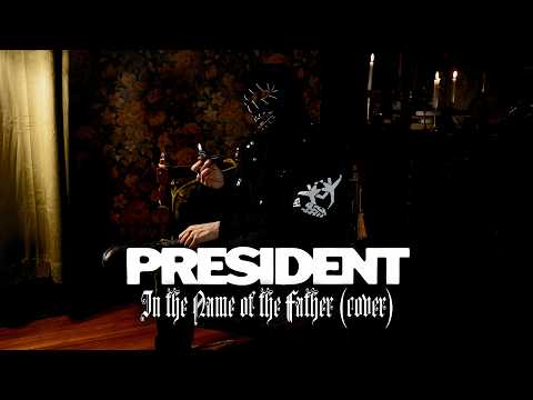 PRESIDENT - "In the Name of the Father" | COVER