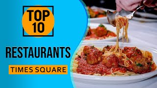 Top 10 Best Restaurants in Times Square, New York City
