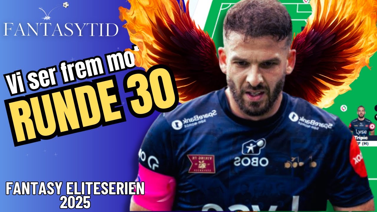 Runde 30 Fantasy Eliteserien 2025 || Mitt lag til GW30 i Eliteserien Fantasy