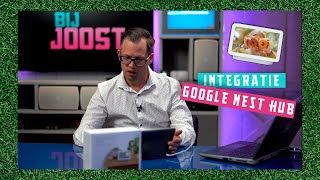 Bij Joost #3 | Hoe installeer je de Google Nest Hub 2 ? ZO doe je dat stap voor stap !