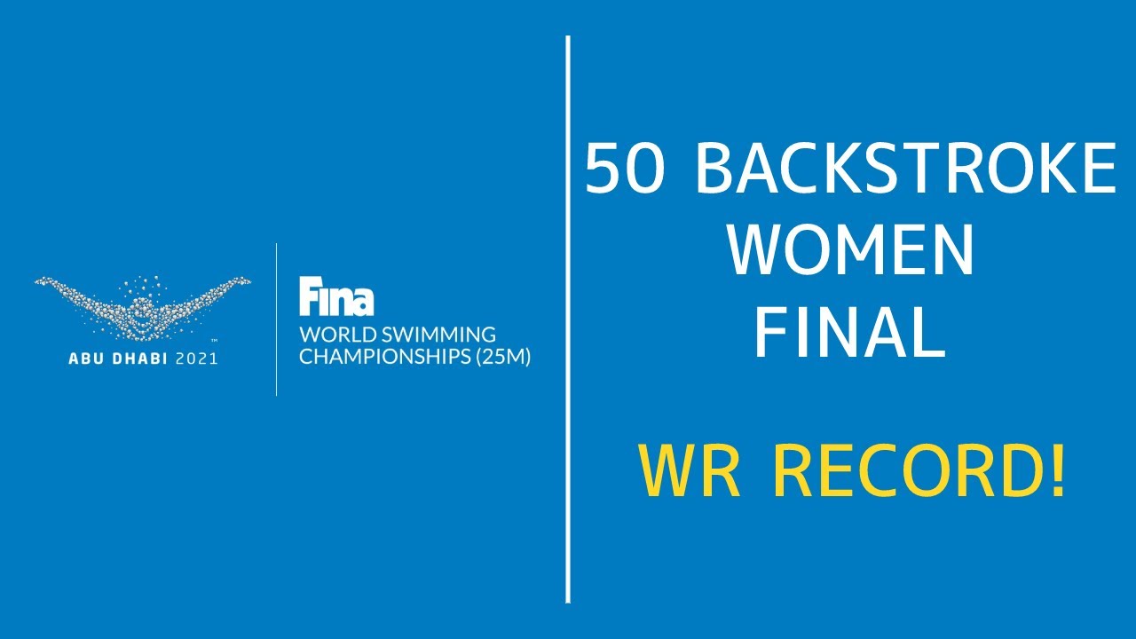 50m Backstroke NEW WR WOMEN FINAL - World Swimming Championship short course 2021 Abu Dhabi