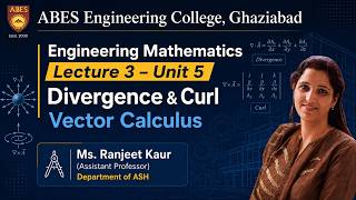 Lecture 3 Unit 5 || Divergence &amp; Curl - Vector Calculus || Engineering Mathematics I