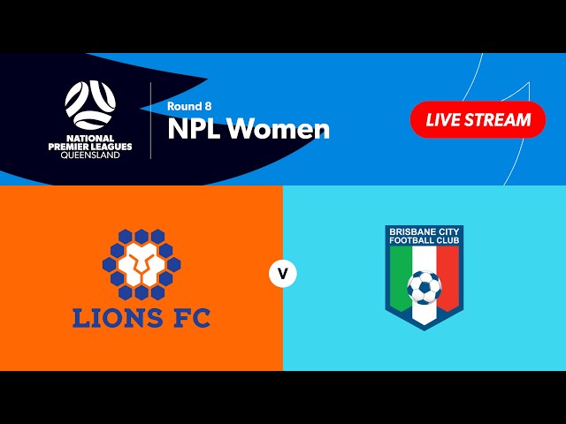 NPL Women Round 8 - Lions FC vs. Brisbane City