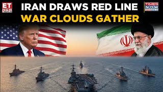 Middle East On Edge Iran Issues War Warning Amid Us Military Build-Up Global Tensions Et Now