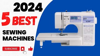the 5 best sewing machines - sewing machine of 2024 [review]