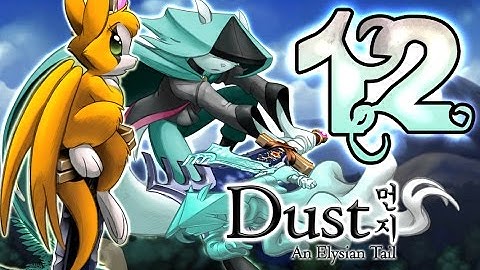 Dust: An Elysian Tail Walkthrough Part 12 (PS4, Xbox 360, PC) No Commentary