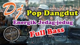 Energetic Dangdut Pop Dj Jedagjedug  Bass