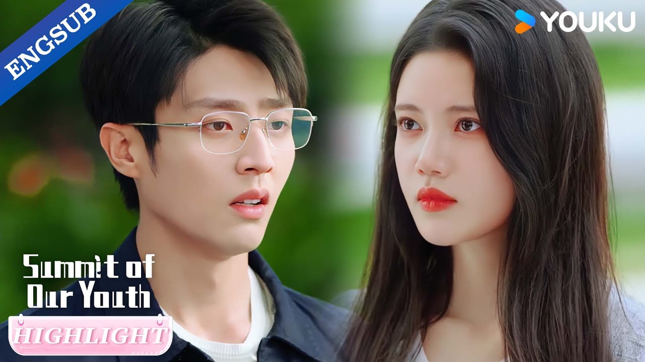 【EP19】She found out the truth—will they break up?🔥| Summit of Our Youth | YOUKU