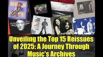 Unveiling the Top 15 Reissues of 2025: A Journey Through Music