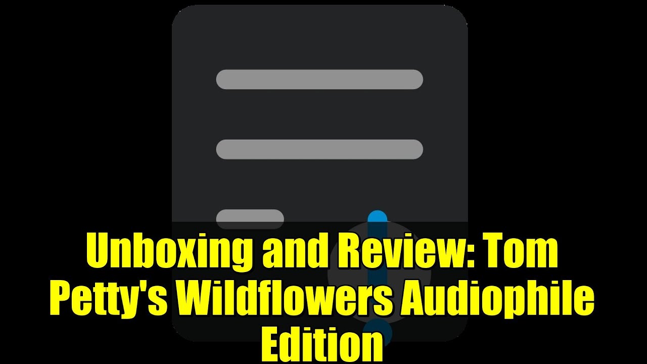 Unboxing and Review: Tom Petty's Wildflowers Audiophile Edition