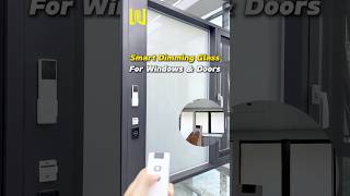 Smart Dimming Glass For Windows & Doors #windowsanddoors  #homerenovation #smarthome