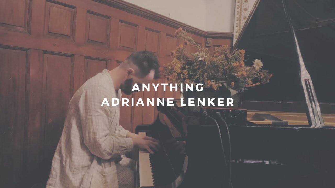 anything adrianne lenker (piano rendition by david ross lawn) YouTube