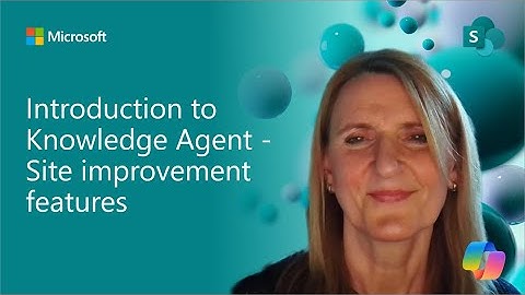 Introduction to Knowledge Agent - Site improvement features