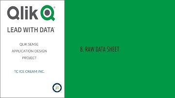 Qlik Sense TC Ice Cream Inc Project Video 07 (Part 1 - 8. Raw Data Sheet)