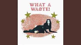 what a waste!