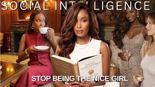 Why “Nice Girls” Never Get Respected: The Social Intelligence Secret of Elegant Women