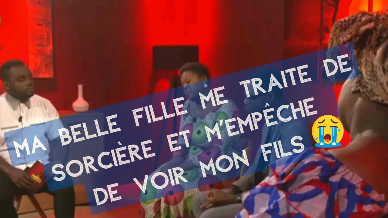 🔵ENSEIGNEMENT DE VIE// MA BELLE FILLE ME TRAITE DE SORCIERE ET M'EMPECHE DE VOIR MON FILS