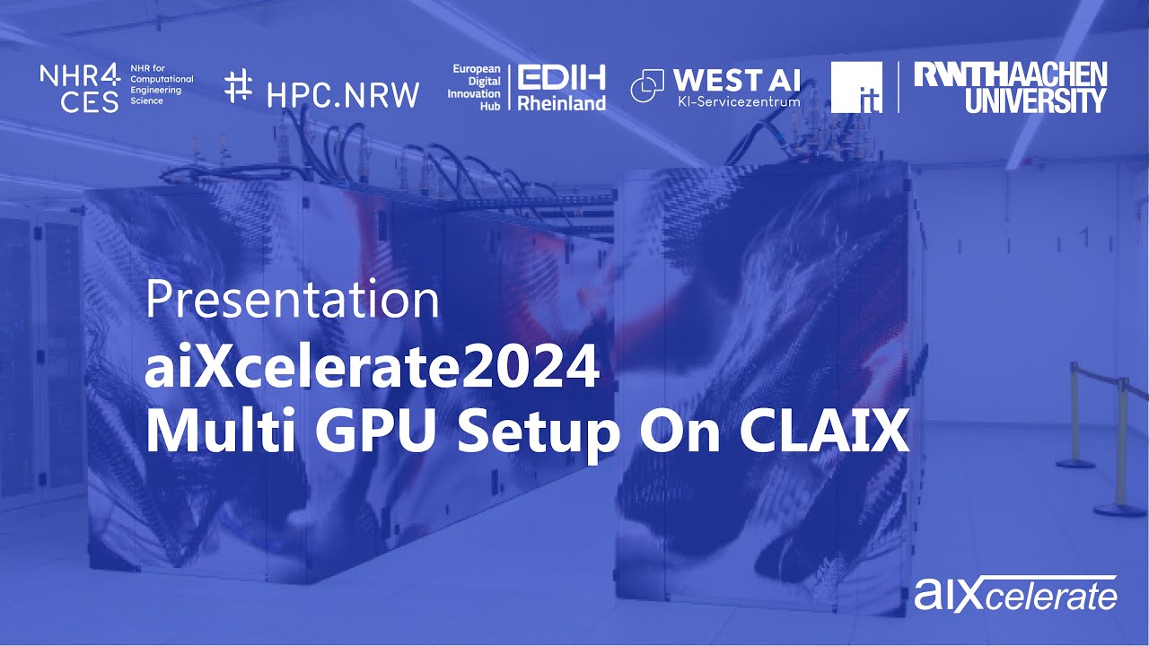 aiXcelerate 2024 - Multi-GPU Setup on CLAIX