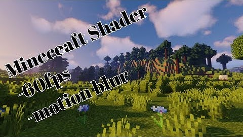 Minecraft Shader (60fps + motion blur) |THMATUDIOX| #minecraft #shaders #60fps #motionblur
