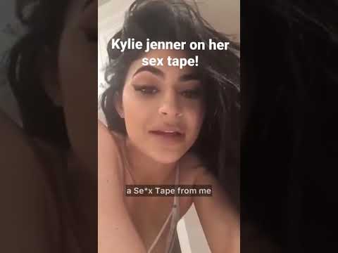 Kylie Jenner on her sex tape