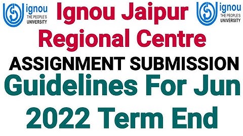 Ignou Jaipur Regional Centre Assignment Submission Link & Guidelines for Jun 2022 Term End