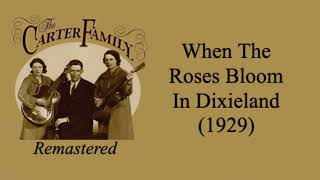 Watch Carter Family When The Roses Bloom In Dixieland video