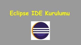 Eclipse IDE Kurulumu