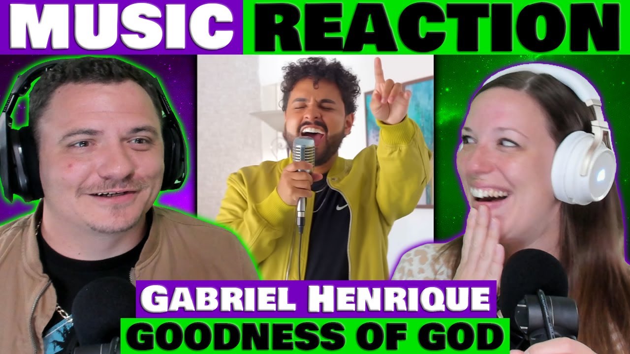 Gabriel Henrique - The Goodness of God REACTION 