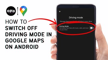 How to Switch Off Driving Mode in Google Maps on Android