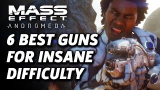 6 Guns To Help You On Insane Difficulty In Mass Effect Andromeda