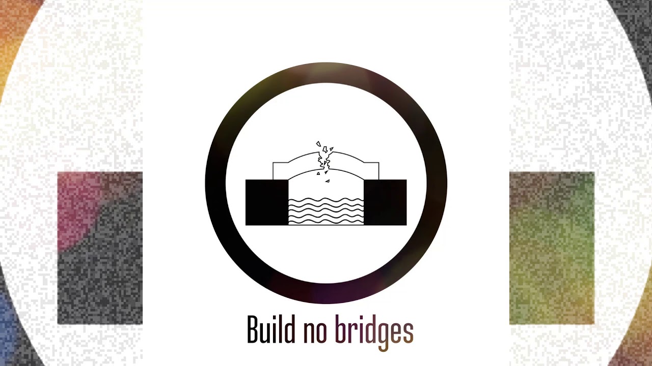 Build No Bridges - Remastered (C_I_C) - YouTube