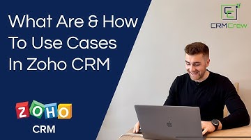 Wat zijn cases en hoe gebruik je ze in Zoho CRM?