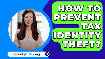How To Prevent Tax Identity Theft? - CountyOffice.org