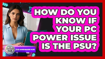 How Do You Know If Your PC Power Issue Is The PSU? - The Hardware Hub