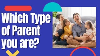 Which is your Parenting Style?? #parentingtips | Neha Desai
