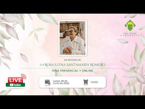 Misa presencial y online en memoria de (+) Rosa  Elena Santamaría Romero