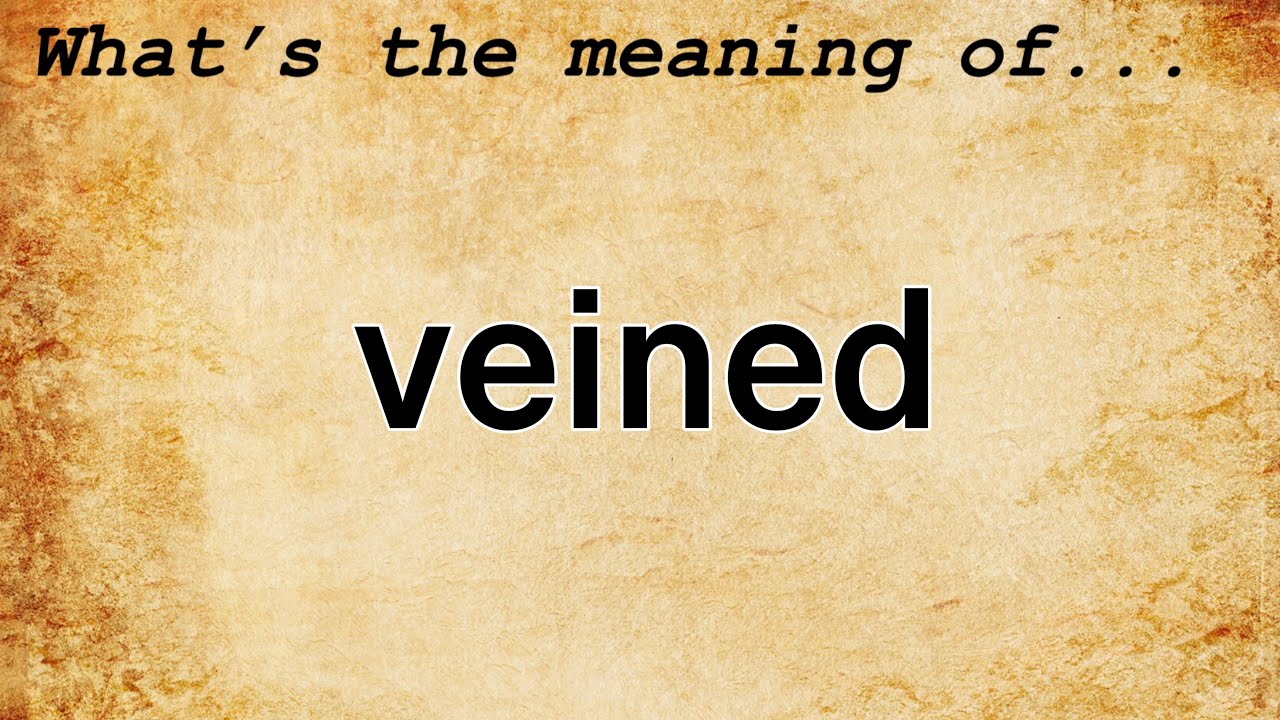 Veined Meaning Definition of Veined YouTube