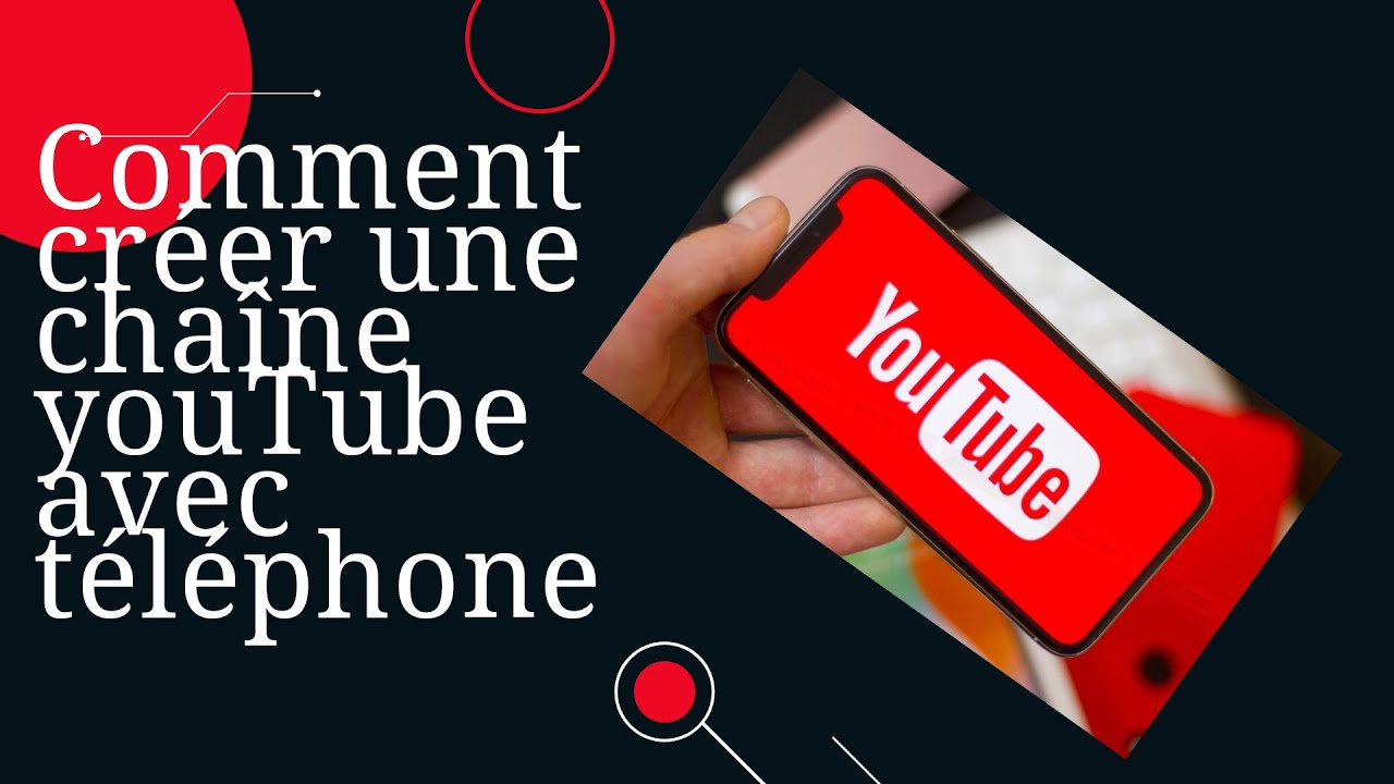 comment créer une chaîne YouTube avec son téléphone portable YouTube