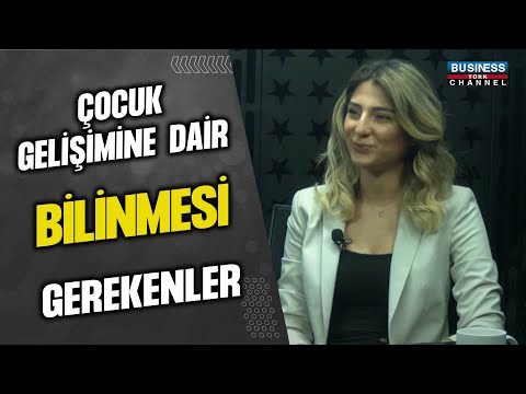 ÇOCUK GELİŞİMİNE DAİR BİLİNMESİ GEREKENLER... DİCLE OYLUM ANLATIYOR...