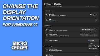 How To Change The Display Screen Orientation In Windows 11 | Micro Center Tech Support