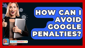 How Can I Avoid Google Penalties? - SearchEnginesHub.com