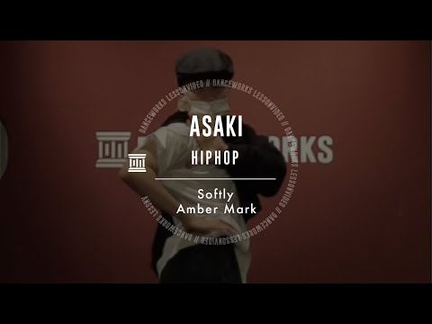 ASAKI - HIPHOP " Softly / Amber Mark "【DANCEWORKS】