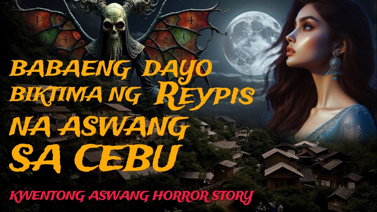 ( KA NOLE STORY ) BABAENG DAYO BIKTIMA NG REYPIS NA ASWANG SA CEBU, Kwentong Aswang Horror Stories
