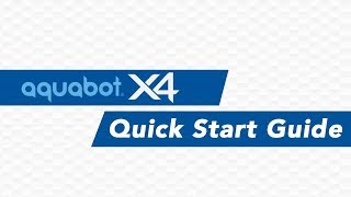 Aquabot X4 | Quick Start Video Guide